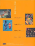 Barnett, Vivian Endicott, Josef Helfenstein u.a. - Die Blaue Vier ; Feininger, Jawlensky, Kandinsky, Klee in der Neuen Welt