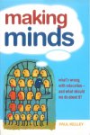 Kelley, Paul - Making Minds / What's Wrong with Education-And What Should We Do about It?
