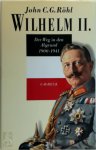 Röhl, John C. G. - Wilhelm II Der Weg in den Abgrund 1900 - 1941