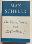 Scheler, M. - Die Wissensformen und die Gesellschaft