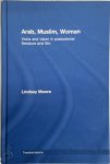 Lindsey Moore - Arab, Muslim, Woman Voice and vision in postcolonial literature and film