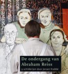 Krabbé, Jeroen, Lakmaker, Joosje, Keuning, Ralph - De ondergang van Abraham Reiss / 9 schilderen door Jeroen Krabbe