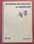 BERLAGE, H.P., DUDOK, W.M., GRATEMA, JAN. ; EN ANDEREN. - Moderne bouwkunst in Nederland. No.14. Scholen II. Écoles Schulen Schools