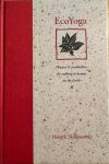 Skolimowski, Henryk - ECOYOGA. Practice and meditations for walking in beauty on the Earth. (1st edition)