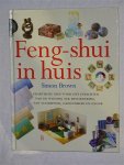 Brown, Simon - Feng-shui in huis. Praktische gids voor het inrichten can de woning ter bevordering van voorspoed, gezondheid en geluk.