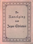 Kempis, Thomas à - Van de navolging van Christus (uit het Latijn) Kempis, Thomas à - Van de navolging van Christus (uit het Latijn)