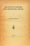 REICHENBACH, H. - Relativitätstheorie und Erkenntnis apriori.