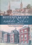 Ligthelm, Robert J. - Buitenplaatsen aan de Schie: Een aristocratisch Arcadië: Overschie, Schiebroek en Westblommersdijk (Bergweg, Walenburgerweg, Schiekade) *GESIGNEERD*