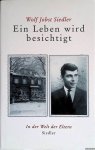 Siedler, Wolf Jobst - Ein Leben wird besichtigt: In der Welt der Eltern