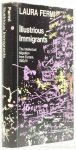 FERMI, L. - Illustrious immigrants. The intellectual migration from Europe 1930-41.