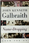 John Kenneth Galbraith - Name-dropping From FDR On