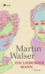 Walser, Martin - Ein liebender Mann