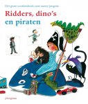  - Ridders, dino's en piraten het grote voorleesboek voor stoere jongens