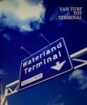 Boes, J. en D. Broeder - Van Turf tot Terminal