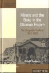 Quataert, Donald - Miners and the state in the Ottoman Empire: the Zonguldak coalfield, 1822-1920