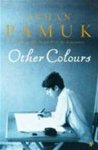Orhan Pamuk - Other Colours