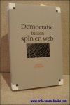 EYSKENS, Mark. - Democratie tussen spin en web. Democratisch samenleven in de kennis- en netwerkmaatschappij.
