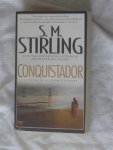 Stirling, S. M. - Conquistador. A novel of alternate history