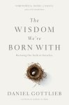 Daniel Gottlieb - The Wisdom We're Born With Daniel Gottlieb - The Wisdom We're Born With