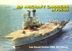 Hobbs, D - RN Aircraft Carriers in Focus