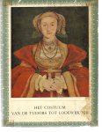 Laver James, Blum André, Reynolds Graham, Reade Brian, Van Thienen Frithjof - Het costuum. Een geschiedenis van de mode van de Tudors tot Lodewijk XIII