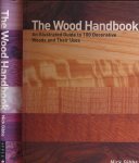 Gibbs, Nick - The Wood Handbook: An illustrated guide to 100 decorative woods and their uses