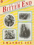 Lee, Emanoel - To the Bitter End: A Photographic History of the Boer War 1899-1902