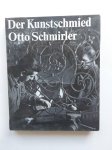  - Der Kunstschmied Otto Schmirler