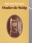 Nol van Roessel - Onder de Stulp