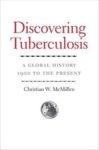 Mcmillen, Christian W. - Discovering Tuberculosis Global History