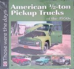 Mort, Norm - American 1/2-Ton Pickup Trucks of the 1950s Mort, Norm - American 1/2-Ton Pickup Trucks of the 1950s