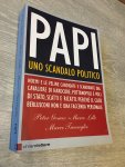 Peter Gomez, Marco Lillo, Marco Travaglio - Papi, uni scandalo politico, con la collaborazione di claudio pappaianni