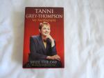Tanni Grey-Thompson - Seize the day : my autobiography - Tanni Grey-Thompson