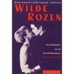 Damesschrijfbrigade Dorcas - eerste  + tweede boek  WILDE ROZEN [ klassieker uit de damesliteratuur]