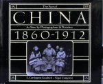 CARRINGTON GOODRICH, L & CAMERON, N - The Face of China As Seen by Photographers & Travelers 1860-1912