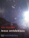 Douma, Jos - Jezus ontdekken, 33dagenboek
