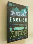 Kelman, Stephen/ vertaling Paul van der Lecq - Pigeon English