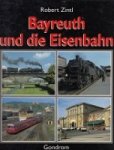 Zintle - Bayreuth und die Eisenbahn