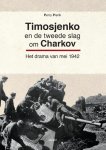 Perry Pierik - Timosjenko en de tweede slag om Charkov
