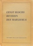 BLOCH, E., HORN, J.H., (HRSG.) - Ernst Blochs Revision des Marxismus. Kritische Auseinandersetzungen marxistischer Wissenschaftler mit der Blochsen Philosophie.