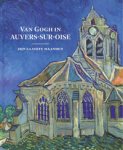 GOGH -  Bakker, Nienke & Emmanuel Coquery & Louis van Tilborgh: - Van Gogh in Auvers-sur-Oise. Zijn laatste maanden.