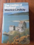 Lindsay, Maurice - The castles of Scotland. A Constable guide