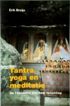 Erik Bruijn 99186 - Tantra, yoga en meditatie De Tibetaanse weg naar verlichting