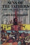 Pope-Hennessy, James - Sins of the Fathers. A Study of the Atlantic Slave Traders 1441-1807