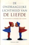 Vingerhoets, Ad & Miranda van Tilburg - De ondraaglijke lichtheid van de liefde.
