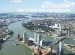 Izak van Maldegem - Rotterdam, De Stad en de Haven vanuit de lucht