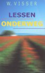 Visser, W. - Visser, W.-Lessen onderweg