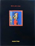 Tange, Jacques - We're all in love : schilderijen, pastels en gedichten
