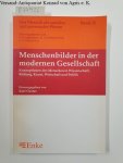 Oerter, Rolf (Herausgeber): - Menschenbilder in der modernen Gesellschaft : Konzeptionen des Menschen in Wissenschaft, Bildung, Kunst, Wirtschaft und Politik.