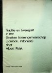 Polak, Albert - Traditie en tweespalt in een Sasakse boerengemeenschap : (Lombok, Indonesië) / Albert Polak